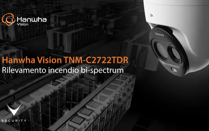 Hanwha Vision TNM-C2722TDR telecamera termica bi-spectrum rilevamento precoce incendio