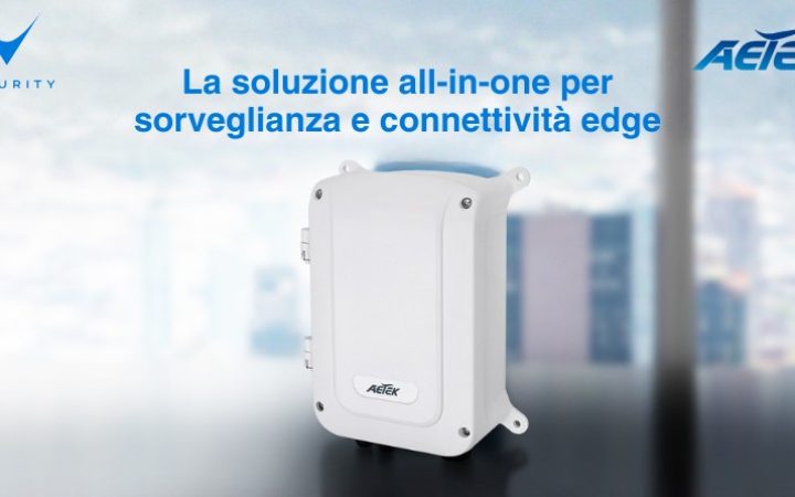la-soluzione-aetek-all-in-one-per-sorveglianza-e-connettivita-edge