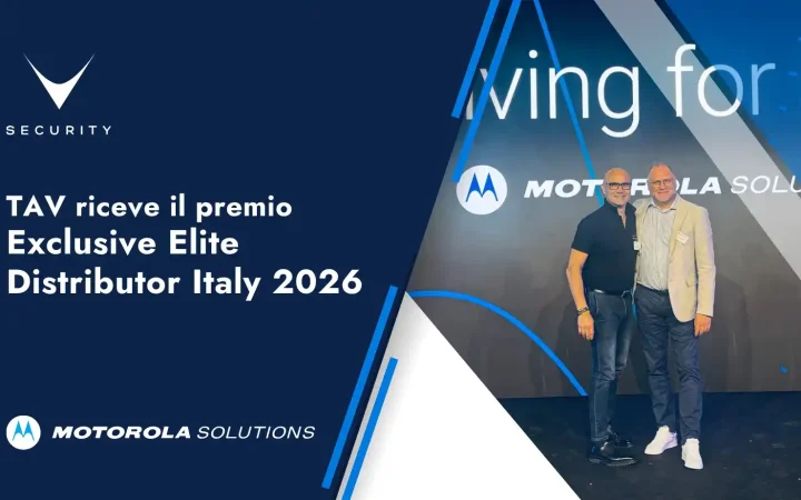 TAV Security premiata Motorola Solutions Exclusive Elite Distributor Italy 2026
